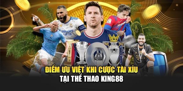 Điểm ưu việt khi cược tài xỉu tại thể thao King88