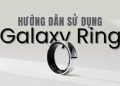 Những điều cần biết khi mua Galaxy Ring 11