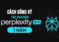 Hướng dẫn nhận Perplexity Pro 1 năm miễn phí trị giá $200 10