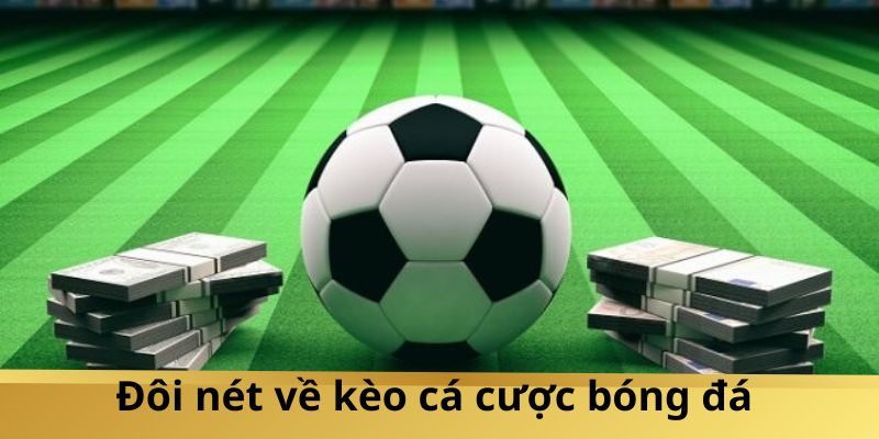 Giới thiệu về kèo cá cược