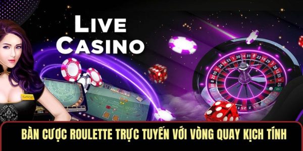 Bàn cược Roulette trực tuyến với vòng quay kịch tính