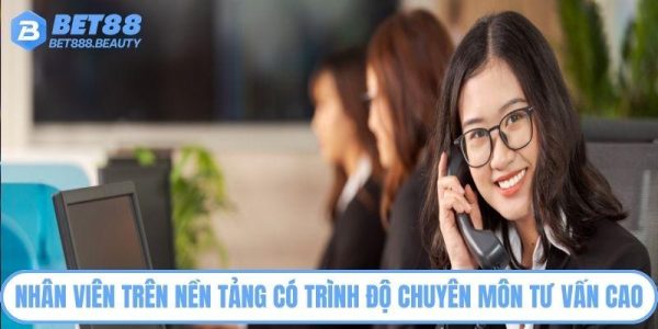 Liên Hệ Bet88 - Kết Nối Nhà Cái Nhận Tư Vấn Nhanh Chóng 2 Nhân viên trên nền tảng có trình độ chuyên môn tư vấn cao