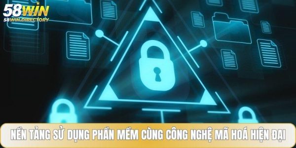 Nền tảng sử dụng phần mềm cùng công nghệ mã hoá hiện đại