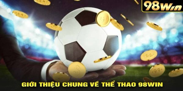 Ưu điểm nổi bật khi chơi thể thao trên nền tảng 98win