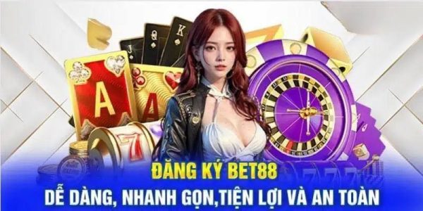 Giải thích lý do nên đăng ký BET88 ngay ngày hôm nay