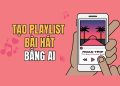 Công cụ AI tạo playlist bài hát: 3 lựa chọn thay thế Spotify bạn phải thử ngay 10
