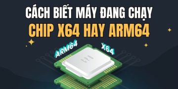 Cách biết máy tính chạy chip x64 hay ARM64 trong 30 giây 47