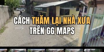 Cách dùng Google Maps tìm nhà cũ đang gây sốt TikTok 16
