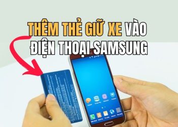 Cách thêm thẻ giữ xe vào điện thoại Samsung ai cũng làm được 3