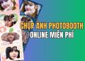 Hướng dẫn chụp ảnh Photobooth online miễn phí tại nhà 1