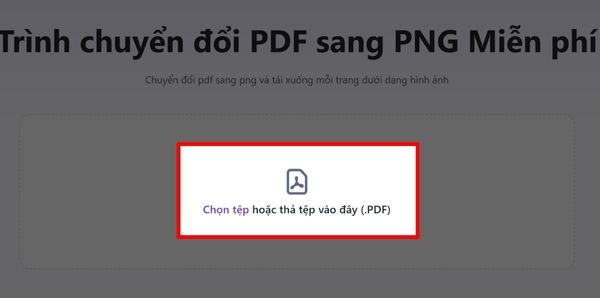 Chuyển PDF thành ảnh PNG online bằng AI cực dễ 12 Nhấn "Chọn tệp" và tải file lên