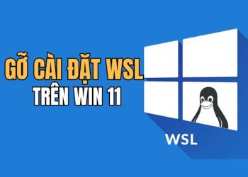 Cách gỡ cài đặt WSL trên Windows 11 một cách triệt để? 9