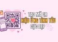 Hướng dẫn tạo QR hiệu ứng tình yêu siêu lãng mạn 11 Hướng dẫn tạo QR hiệu ứng tình yêu siêu lãng mạn 11