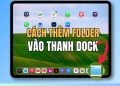 Hướng dẫn thêm Folder vào thanh Dock trên iPadOS 26 10
