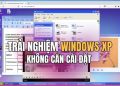 Cách trải nghiệm Windows XP online, không cần cài đặt 10