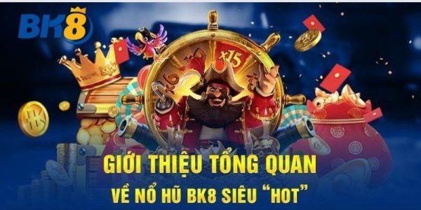 Nổ hũ BK8 có cần kỹ năng không hay chỉ dựa vào may mắn?