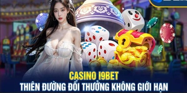 Các trò chơi casino phổ biến và siêu hot hit tại I9BET