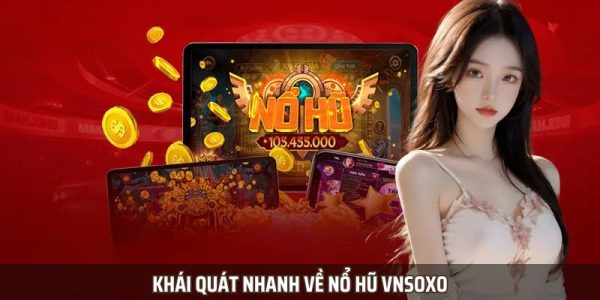 Cách Tham Gia Chơi Nổ Hũ vnsoxo An Toàn Và Uy Tín Nhất 2025 1