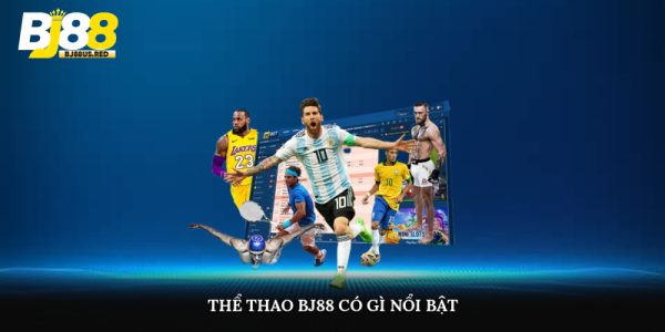 Thể thao BJ88 có gì nổi bật