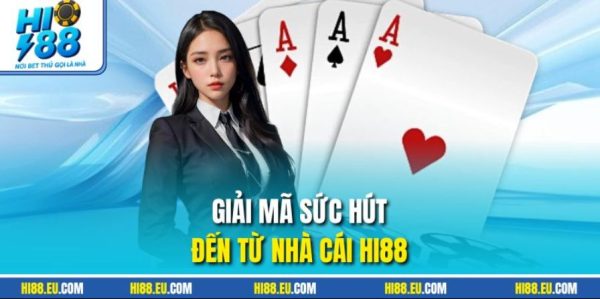 Hi88 - Nhà cái uy tín dành cho người chơi thông minh 1