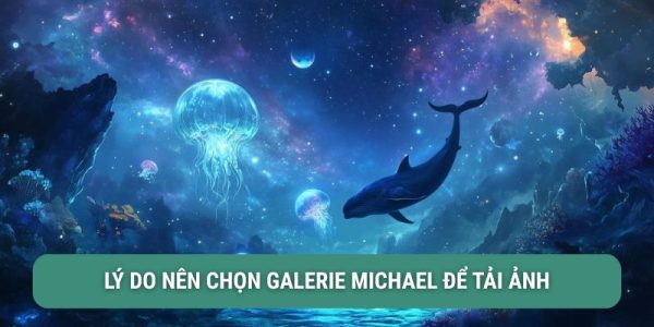 Tải ngay bộ sưu tập hình ảnh chất lượng cao tại Galerie Michael 3