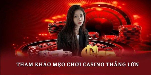 Tham khảo mẹo chơi Casino thắng lớn tại s666