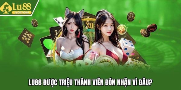 Nhà cái được triệu thành viên đón nhận vì đâu?