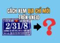 Hướng dẫn xem địa chỉ mới trên VneID sau sáp nhập 15