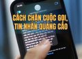 Cách chặn tin nhắn cuộc gọi quảng cáo chỉ bằng 1 SMS 7