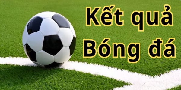 Khái niệm và vai trò của kết quả bóng đá tại Kèo Nhà Cái