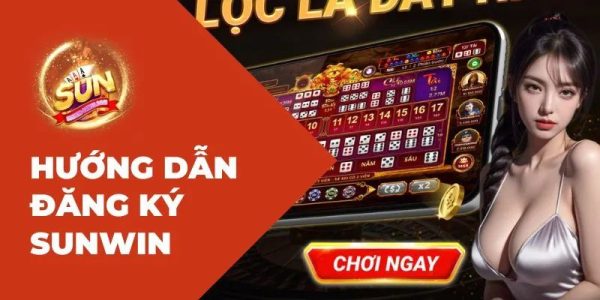 Cách đăng ký tài khoản SunWin nhanh chóng và dễ dàng