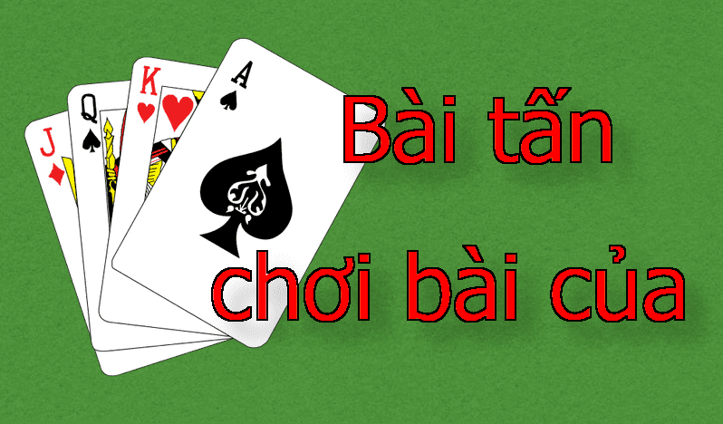 Cẩm nang lưu ý cần biết khi tham gia Bài Tấn jbo