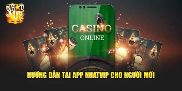 Cách Tải App NHATVIP cho anh em tân thủ mới tham gia