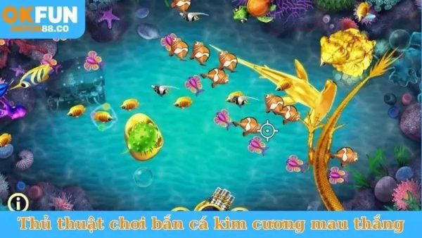 Kinh nghiệm chơi bắn cá kim cương Okfun thắng lớn