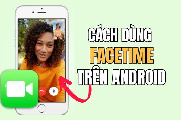 How to use Facetime on Android phones, no need to download the app