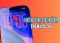 Cách hiển thị lịch âm trên iOS 26: Xem ngày Tết, giỗ chạp không cần app 5