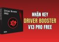 Share key Driver Booster v13 Pro miễn phí 6 tháng 7