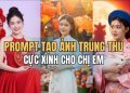 Tổng hợp 8+ lệnh tạo ảnh Trung Thu cho chị em bằng AI 2