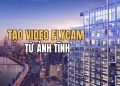 Cách tạo video Flycam từ ảnh để bán bất động sản 11 Cách tạo video Flycam từ ảnh để bán bất động sản 11