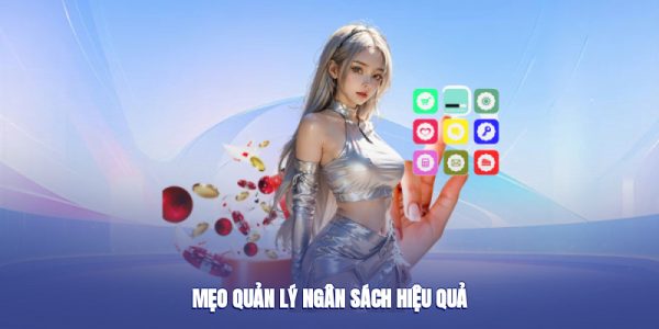 Mẹo quản lý ngân sách hiệu quả