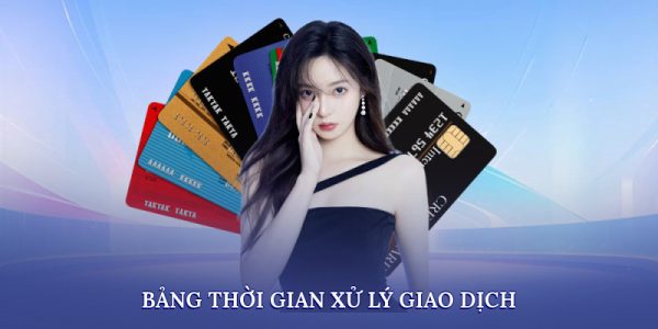 Bảng thời gian xử lý giao dịch