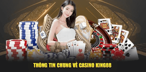 Giới thiệu chung về Casino King88