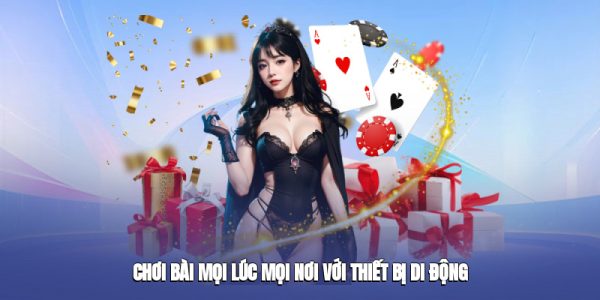 Chơi bài mọi lúc mọi nơi với thiết bị di động