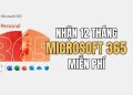 Cách nhận 12 tháng Microsoft 365 miễn phí cùng 1TB OneDrive 9