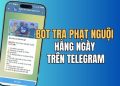 Cách sử dụng bot tra phạt nguội thông báo hằng ngày trên Telegram 2