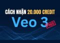 Hướng dẫn cách nhận 20.000 credit Veo 3 miễn phí 11
