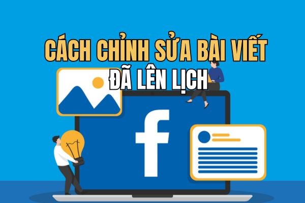 Hướng dẫn cách chỉnh sửa bài viết đã lên lịch Facebook 25