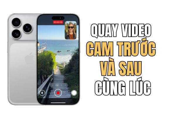 Cách Quay video dùng 2 camera trước sau cùng lúc với Dual Capture ...
