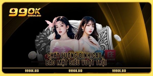 Chất lượng đỉnh cao, bảo mật siêu vượt trội