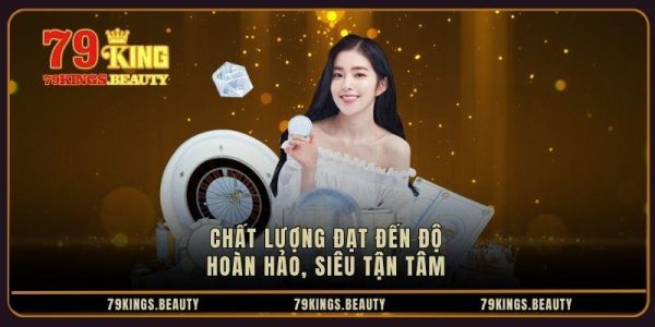 Chất lượng đạt đến độ hoàn hảo, siêu tận tâm